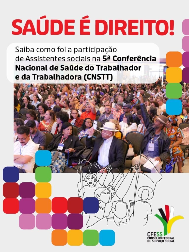 Assistentes sociais participam da 5ª Conferência Nacional de Saúde do Trabalhador e da Trabalhadora
