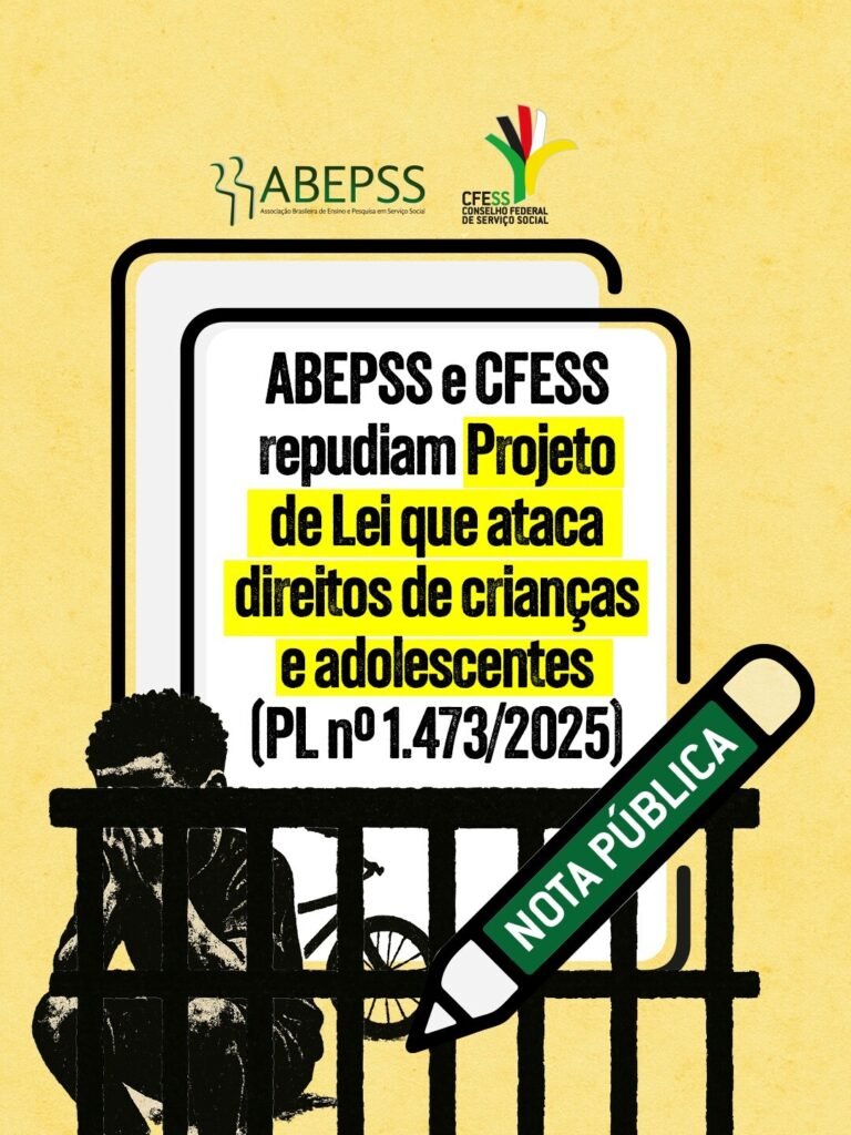 Nota ABEPSS e CFESS contra projeto de lei que ataca direitos de crianças e adolescentes (PL nº 1.473/2025)