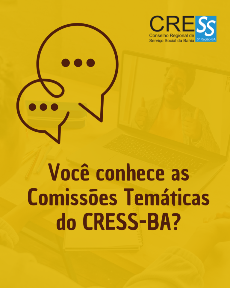 Comissões Temáticas fortalecem o debate e a participação no âmbito do CRESS-BA